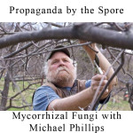 Mycorrhizal Fungi with Michael Phillips