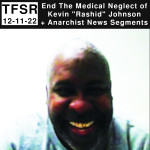 Defend Kevin "Rashid" Johnson + Anarchist News Segments