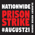End Prison Slavery: National Prison Strike 2018, Aug 21st- Sept 9