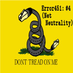 Error451: #04 (Net Neutrality)