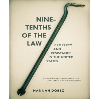 NIne Tenths of the Law: Hannah Dobbz on US Squatting (2013)