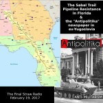 Sabal Trail Pipeline Resistance in FL (USA) and "Antipolitika" newspaper in ex-Yugoslavia