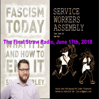 Shane Burley on Fascism Today + Asheville IWW on Service Work
