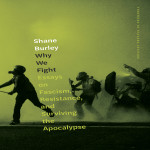 Shane Burley on "Why We Fight"