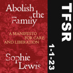 Sophie Lewis on Abolishing the Family