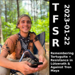 Voices In Struggle: Remembering Tortuguita + Resistance in Lützerath and Against Tren Maya